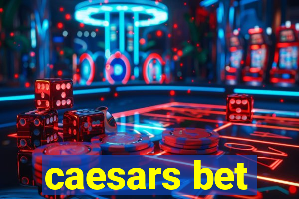 caesars bet